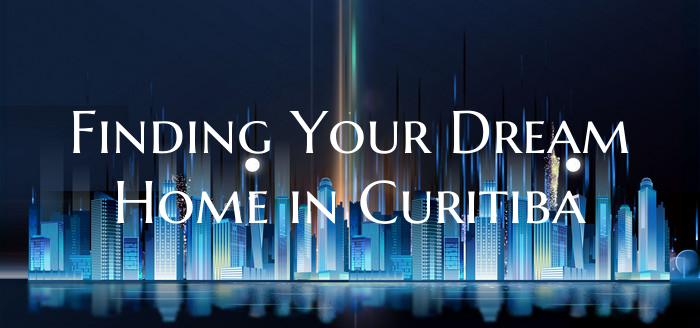 Finding Your Dream Home in Curitiba