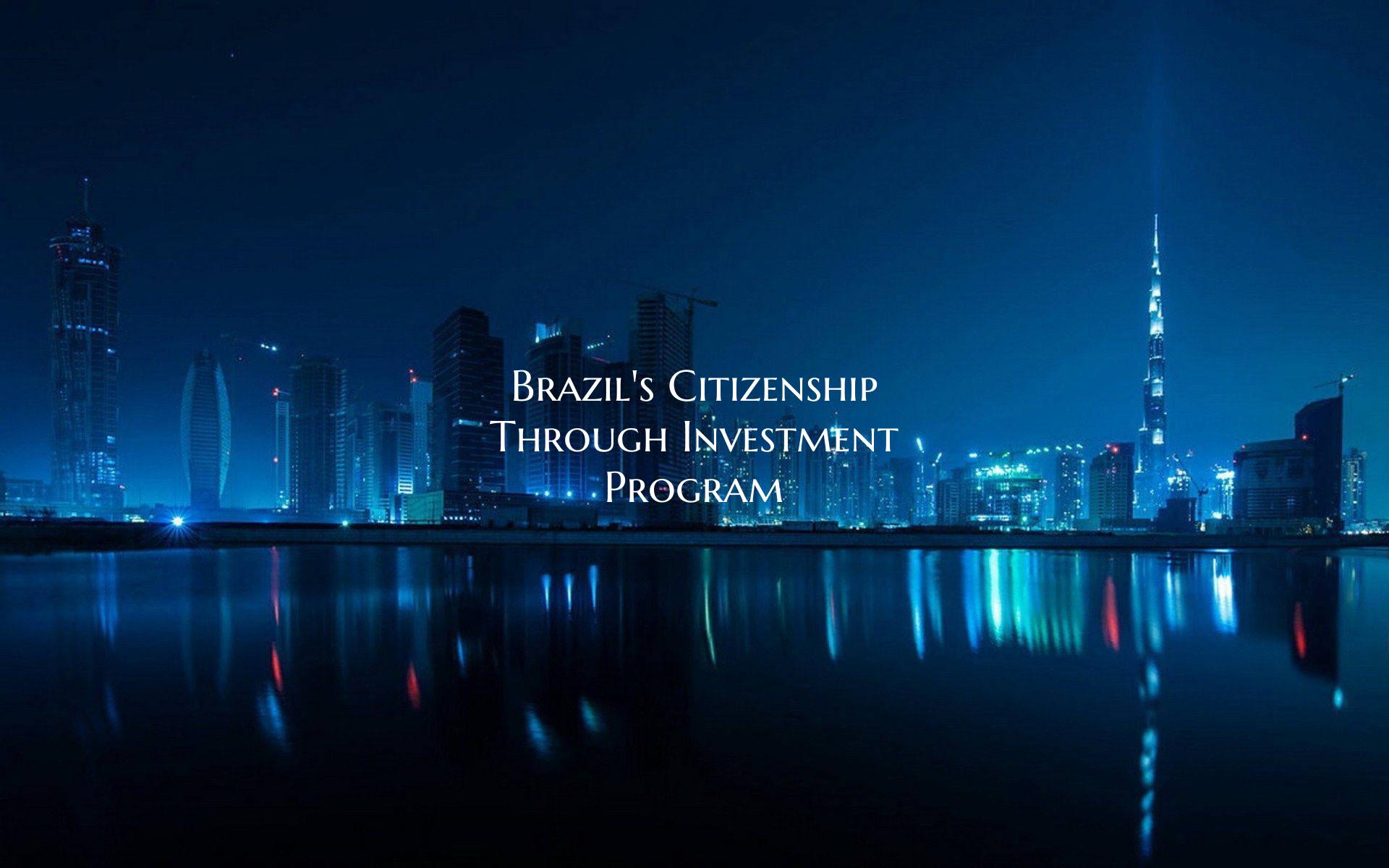 Brazil's Citizenship Through Investment Program