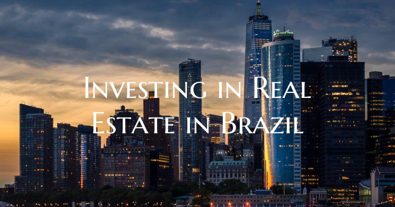 Investing in Real Estate in Brazil
